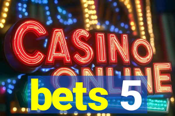 bets 5